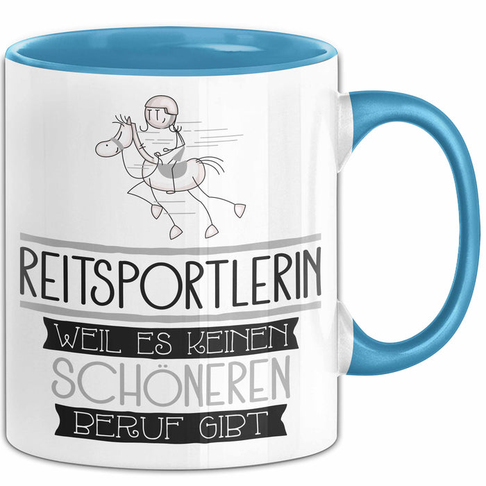 Reitsportlerin Weil Es Keinen Schöneren Beruf Gibt Tasse Geschenk für Eine Reitsportlerin Lustig Blau Trendation