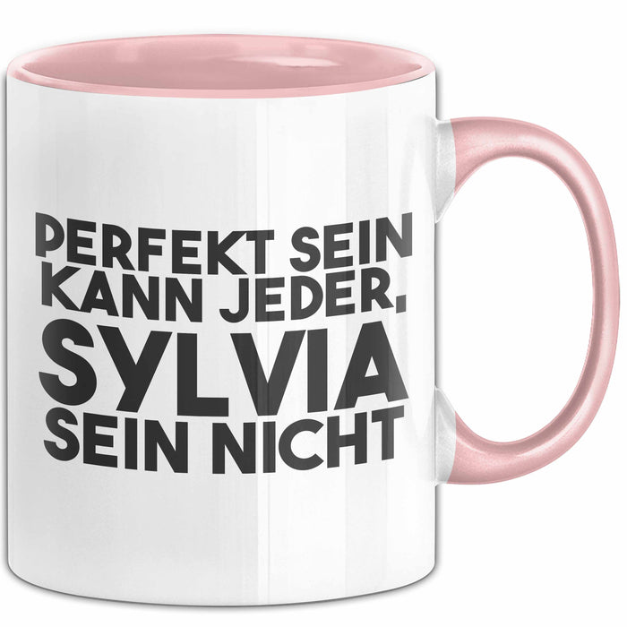 Sylvia Tasse Perfekt Sein Kann Jeder, Sylvia Sein Nicht Geschenk Rosa Trendation