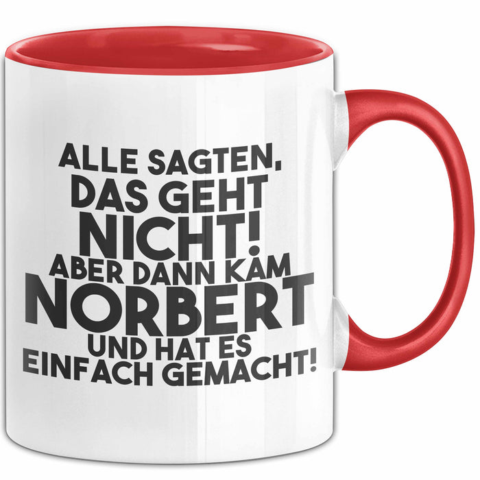 Norbert Tasse Alle Sagten Das Geht Nicht, Aber Dann Kam Norbert Geschenk