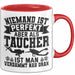 Taucher Tasse Geschenk Becher Niemand Ist Perfekt Aber Als Taucher Ist Man Nah Dran Rot Trendation