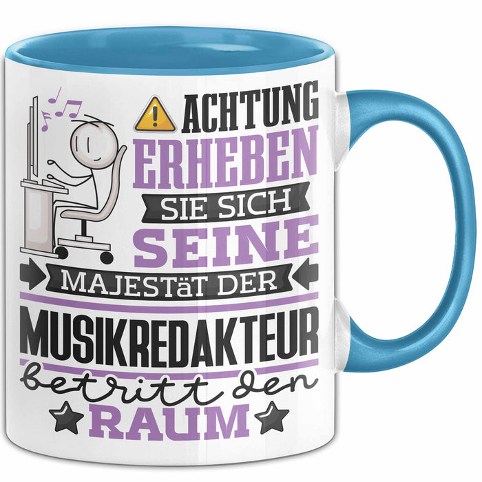 Musikredakteur Geschenk Tasse Lustiger Spruch Erheben Sie Sich Der Musikredakteur Betritt den Raum Blau Trendation