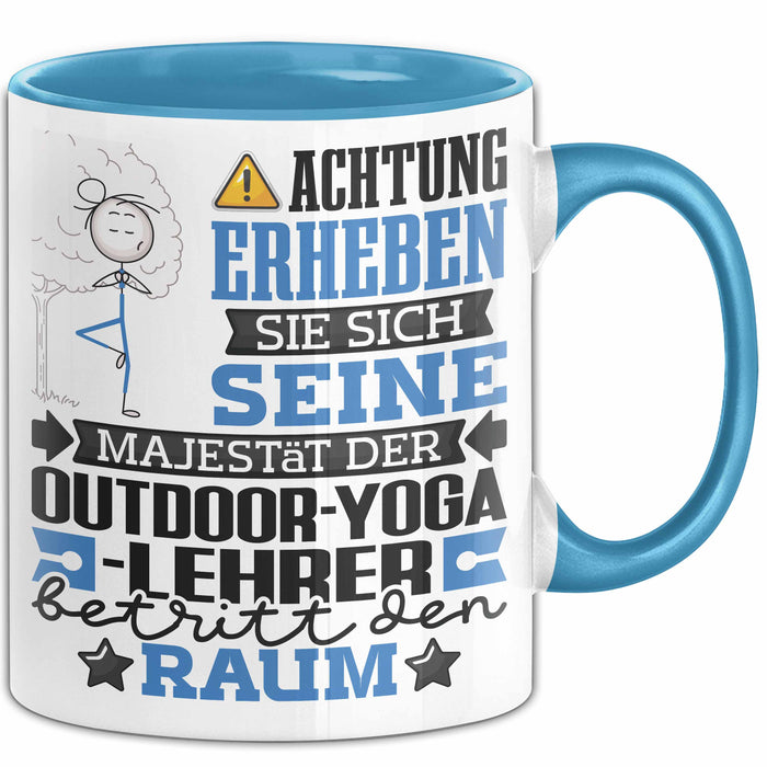 Outdoor-Yoga-Lehrer Geschenk Tasse Lustiger Spruch Erheben Sie Sich Der Outdoor-Yoga-Lehrer Betritt den Raum Blau Trendation