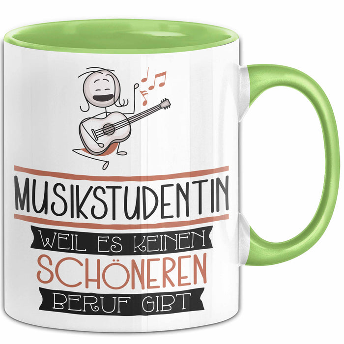 Musikstudentin Weil Es Keinen Schöneren Beruf Gibt Tasse Geschenk für Eine Musikstudentin Lustig Grün Trendation