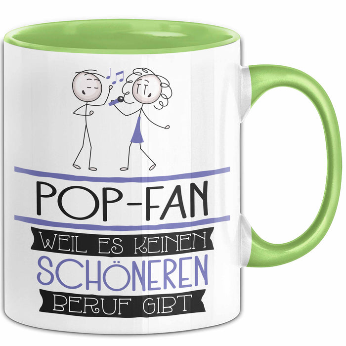 Pop-Fan Weil Es Keinen Schöneren Beruf Gibt Tasse Geschenk für Eine Pop-Fan Lustig Grün Trendation