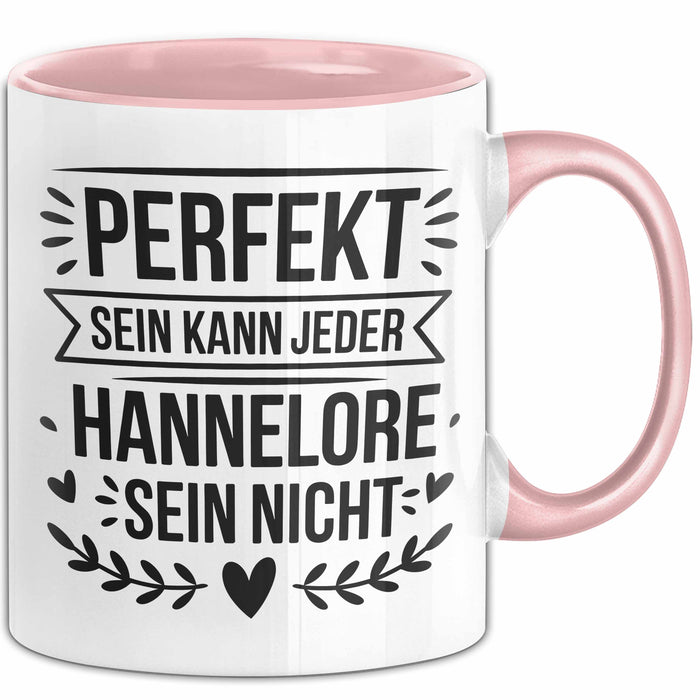 Hannelore Tasse Geschenk Perfekt Sein Kann Jeder Geschenkidee Geburtstag Rosa Trendation