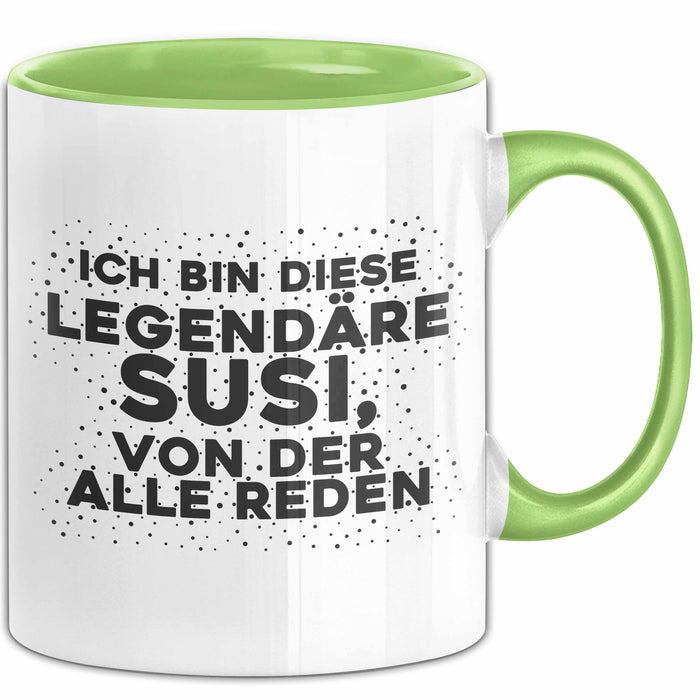 Susi Tasse Ich Bin Diese Legendaere Susi, Von Der Alle Reden Geschenk