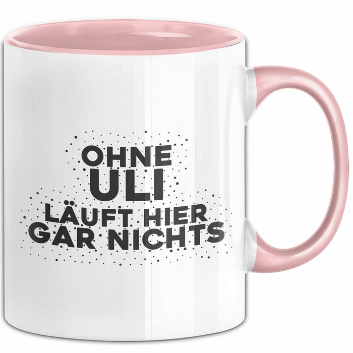 Uli Tasse Ohne Uli Laeuft Hier Gar Nichts Geschenk