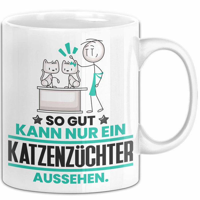 Katzenzüchter Geschenk Tasse So Gut Kann Nur Ein Katzenzüchter Aussehen Geschenkidee Kaffee-Becher Weiß Trendation
