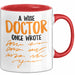 Arzt Tasse Geschenk Lustige Geschenkidee Spruch Ein Weiser Arzt Schrieb Einmal Rot Trendation