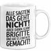 Brigitte Tasse Geschenk Alle Sagten Das Geht Nicht Aber Dann Kam Brigitte Und Hat Es Einfach Gemacht Geschenkidee Becher mit Name Weiß Trendation