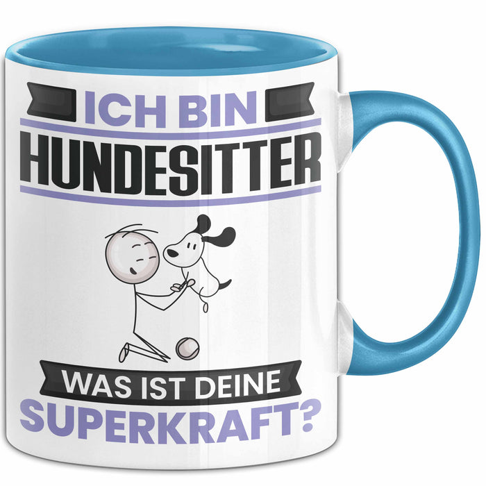 Hundesitter Tasse Geschenk für Hundesitter Geburtstag Lustiger Spruch Kaffee-Becher Was Ist Deine Superkraft Blau Trendation