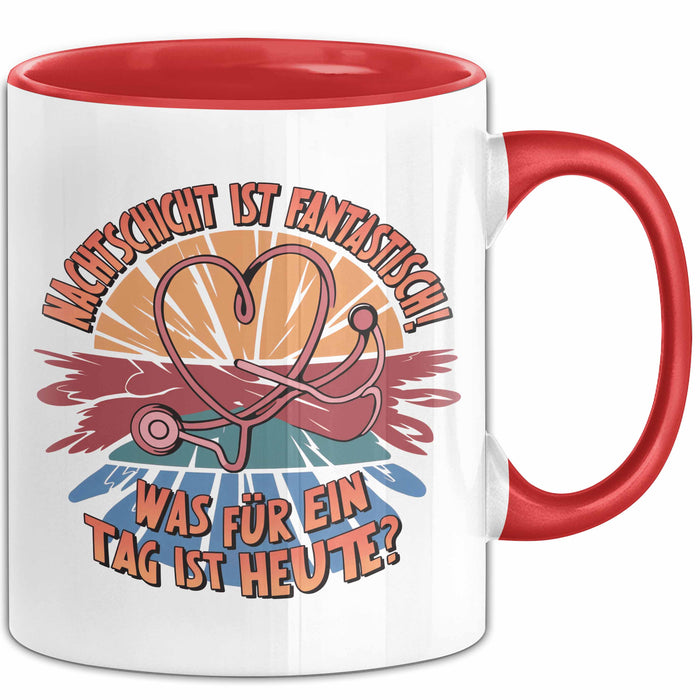 Krankenschwester Pflege Betreuung Tasse Geschenk Lustige Geschenkidee Spruch Nachtschicht Ist Fantastisch Was Für Ein Tag Ist Heute Rot Trendation