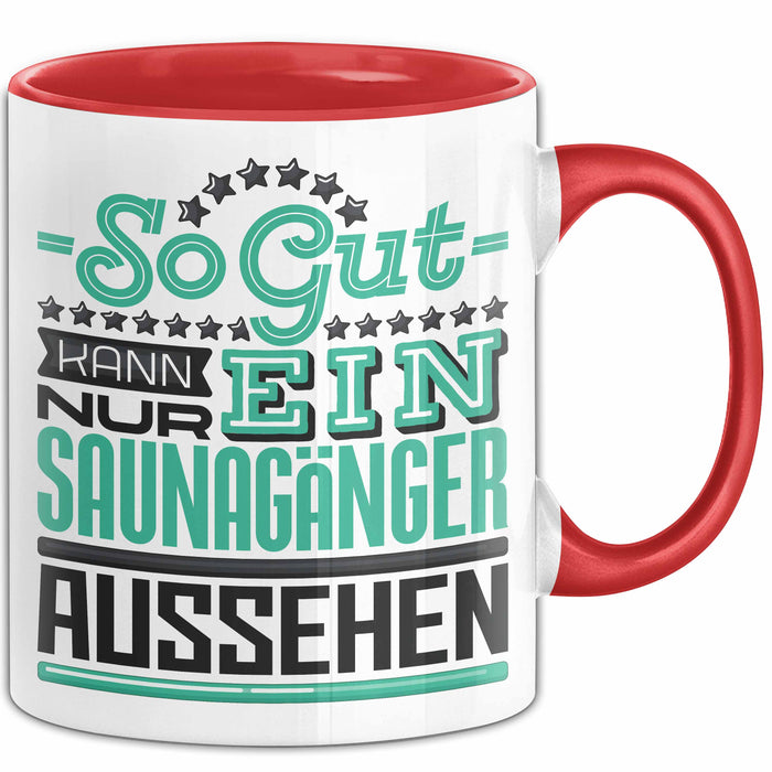 Witzige Tasse Geschenk So Gut Kann Ein Saunagänger Aussehen Rot Trendation