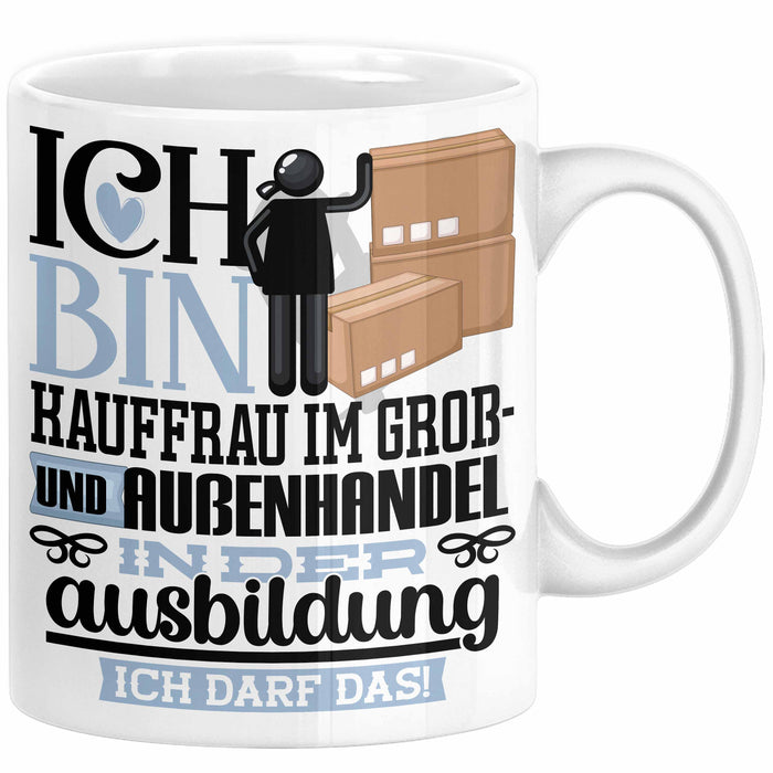 Kauffrau im Groß- und Außenhandel Ausbildung Start Geschenk Tasse Ich Bin Kauffrau im Groß- und Außenhandel In Der Ausbildung Ich Darf Das Kaffee-Becher Geschenkidee Weiß Trendation