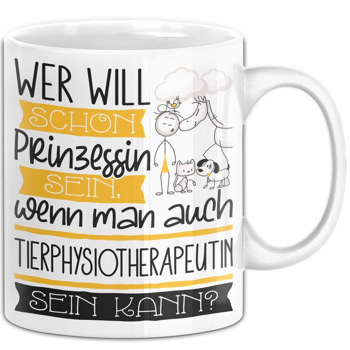 Tierphysiotherapeutin Tasse Geschenk Spruch Wer Will Schon Prinzessin Sein Wenn Man Auch Tierphysiotherapeutin Sein Kann Weiß Trendation