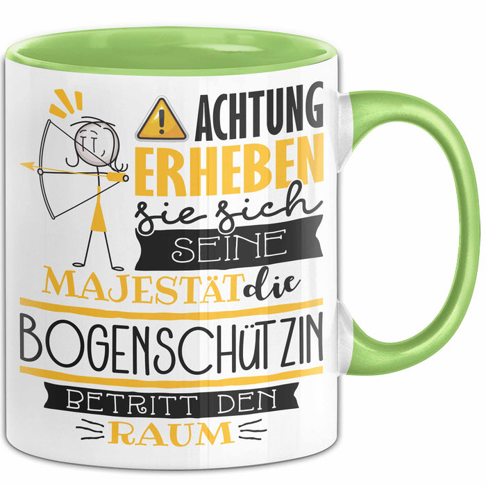 Bogenschützin Tasse Geschenk Lustiger Spruch Bitte Erheben Sie Sich Seine Majestät Die Bogenschützin Betritt Den Raum Grün Trendation