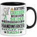 Handwerker Geschenk Tasse Lustiger Spruch Erheben Sie Sich Der Handwerker Betritt den Raum Schwarz Trendation