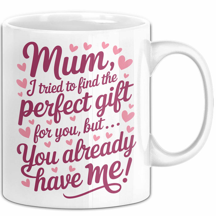 Mama Tasse Geschenk Mom I Tried Perfect Gift You Have Me Geschenkidee Muttertag Weiß Trendation