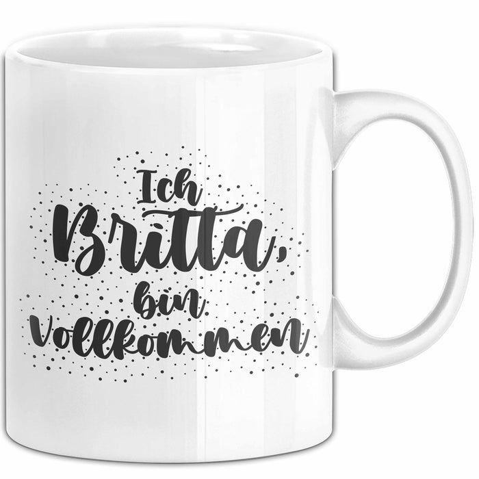 Britta Tasse Ich Britta, Bin Vollkommen Geschenk Weiß Trendation