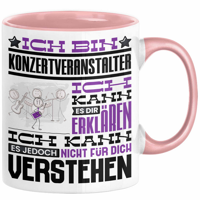 Konzertveranstalter Geschenk Tasse Lustige Geschenkdiee für einen Konzertveranstalter Geburtstag Ich Bin Konzertveranstalter Ich Kann Es Dir Erklären Aber Nicht Für Dich Verstehen Rosa Trendation