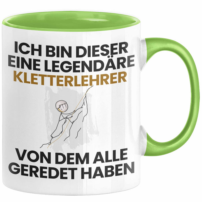 Kletterlehrer Geschenk Tasse Lustige Geschenkidee Geburtstag für Kletterlehrer Ich Bin Dieser Legendäre Kletterlehrer Von Dem Alle Geredet Haben Kaffee-Becher Grün Trendation