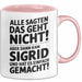 Sigrid Tasse Geschenk Alle Sagten Das Geht Nicht Aber Dann Kam Sigrid Und Hat Es Einfach Gemacht Geschenkidee Becher mit Name Rosa Trendation