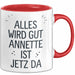 Annette Tasse Geschenk Alles Ist Gut Annette Ist Jetz Da Geschenkidee Becher mit Name Rot Trendation