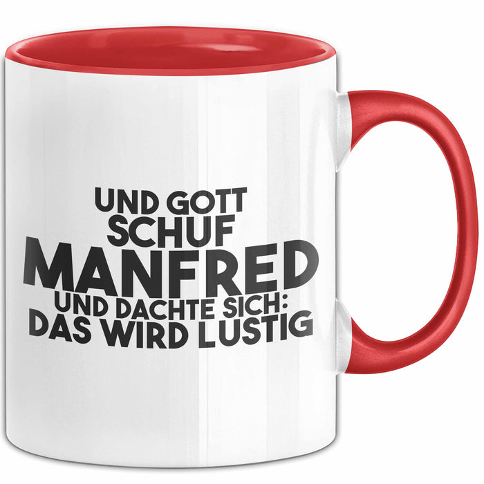 Manfred Tasse Und Gott Schuf Manfred Und Dachte Sich: Das Wird Lustig