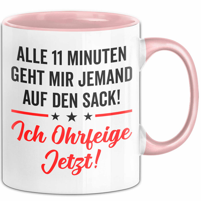 Sarkasmus Sarkastisch Tasse Geschenk Lustige Geschenkidee Alle 11 Minuten Geht Mir Jemand Auf Den Sack Rosa Trendation