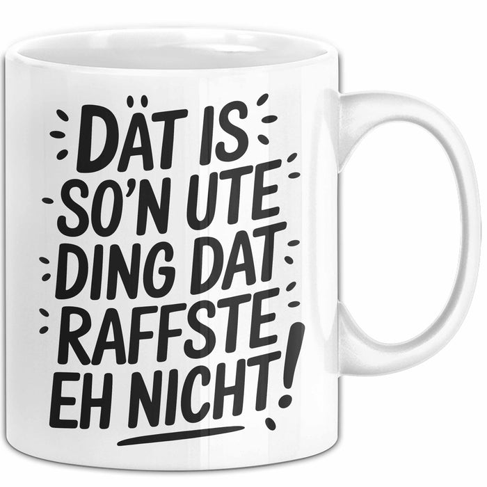 Ute Tasse Geschenk Dat Is So'n Ute Ding Dat Raffste Eh Nicht Geschenkidee Becher mit Name Weiß Trendation