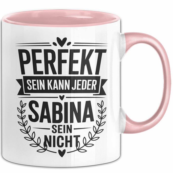 Sabina Tasse Geschenk Perfekt Sein Kann Jeder Geschenkidee Geburtstag Rosa Trendation