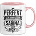 Sabina Tasse Geschenk Perfekt Sein Kann Jeder Geschenkidee Geburtstag Rosa Trendation