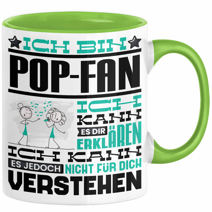 Pop-Fan Geschenk Tasse Lustige Geschenkdiee für einen Pop-Fan Geburtstag Ich Bin Pop-Fan Ich Kann Es Dir Erklären Aber Nicht Für Dich Verstehen Grün Trendation
