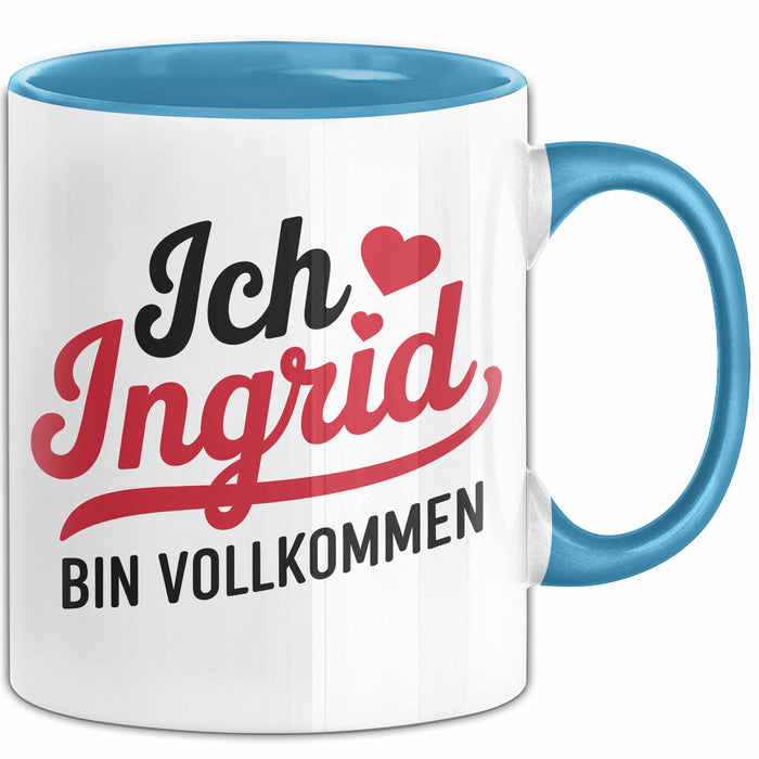Ingrid Tasse Geschenk Ich Bin Vollkommen Ingrid Geschenkidee Geburtstag Blau Trendation