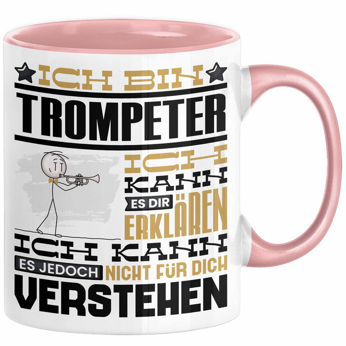 Trompeter Geschenk Tasse Geschenkidee für Trompeter Geburtstag Lustig Ich Bin Trompeter Ich Kann Es Dir Erklären Aber Nicht Für Dich Verstehen Rosa Trendation