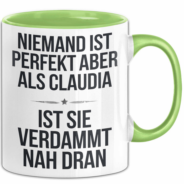 Claudia Tasse Geschenk Niemand Ist Perfekt Claudia Verdammt Nah Dran Geschenkidee Grün Trendation