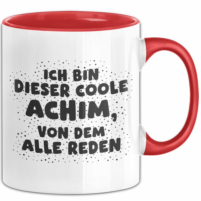 Achim Tasse Ich Bin Dieser Coole Achim, Von Dem Alle Reden Geschenk