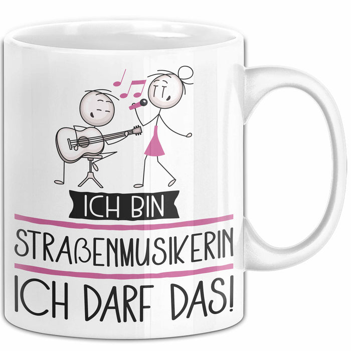 Geschenk für Straßenmusikerin Tasse Lustige Geschenkidee Geburtstag Ich Bin Straßenmusikerin Ich Darf Das Weiß Trendation
