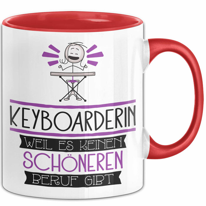 Keyboarderin Weil Es Keinen Schöneren Beruf Gibt Tasse Geschenk für Eine Keyboarderin Lustig Rot Trendation