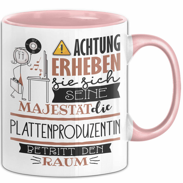 Plattenproduzentin Tasse Geschenk Lustiger Spruch Bitte Erheben Sie Sich Seine Majestät Die Plattenproduzentin Betritt Den Raum Rosa Trendation