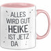Heike Tasse Geschenk Alles Ist Gut Heike Ist Jetz Da Geschenkidee Becher mit Name Rosa Trendation