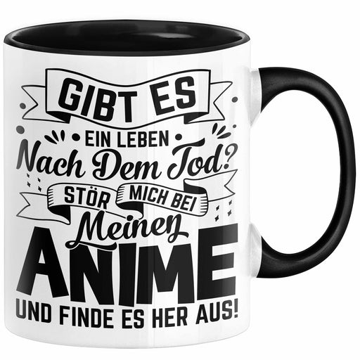 Anime Geschenk Tasse Lustiger Spruch Gibt Es Leben Nach Dem Tod Anime-Liebhaberin Geschenkidee Schwarz Trendation