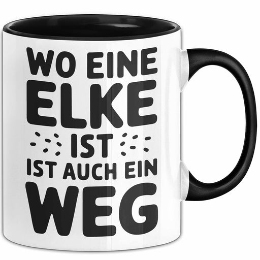 Elke Tasse Geschenk Wo Eine Elke Ist Ist Auch Ein Weg Geschenkidee Becher mit Name Schwarz Trendation