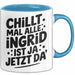 Ingrid Tasse Geschenk Chillt Mal Alle Ingrid Ist Ja Jetzt Da Geschenkidee Becher mit Name Blau Trendation