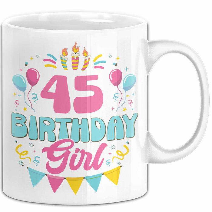 45. Geburtstag Tasse Frauen Mädchen Geschenkidee Lustig 45 Birthday Girl Lustiger Spruch Mutter Mama Weiß Trendation