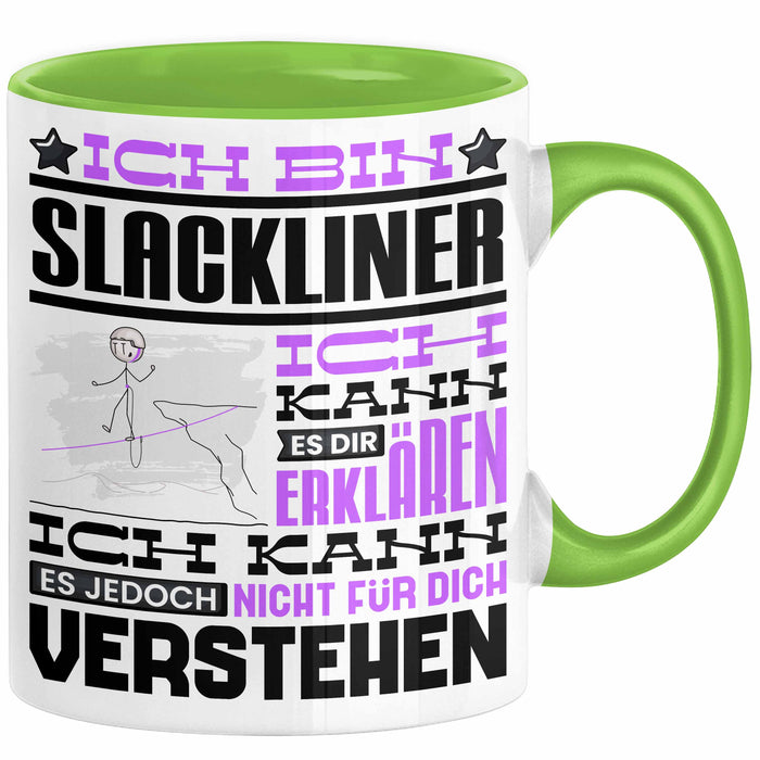 Slackliner Geschenk Kaffee-Tasse Geschenkidee für Slackliner Ich Bin Slackliner Ich Kann Es Dir Erklären Jedoch Nicht Für Dich Verstehen Spruch Lustig Grün Trendation