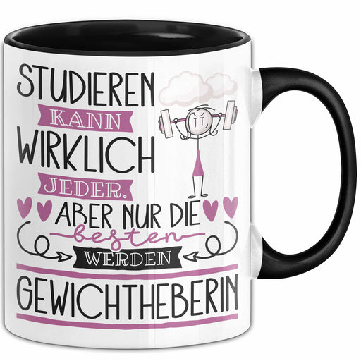 Gewichtheberin Tasse Lustiges Geschenk Studieren Kann Wirklich Jeder Nur Die Besten Werden Gewichtheberin Trendation