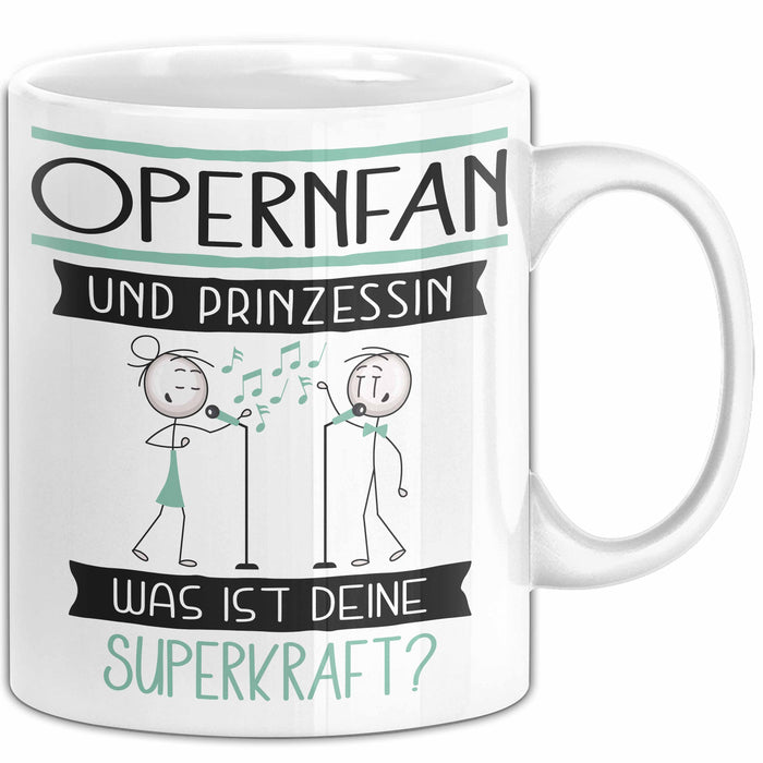 Opernfan Und Prinzessin Tasse Geschenk Für Eine Opernfan Geburtstag Was Ist Deine Superkraft Weiß Trendation