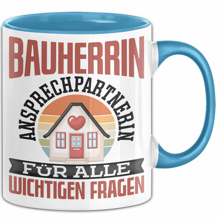 Bauherrin Tasse Geschenk Frauen Haus Bauen Hausbau Geschenk Ansprechpartnerin Für Alle Wichtigen Fragen Frauen Blau Trendation