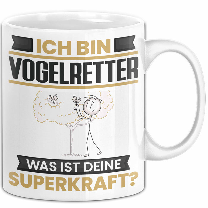 Vogelretter Tasse Geschenk für Vogelretter Geburtstag Lustiger Spruch Kaffee-Becher Was Ist Deine Superkraft Weiß Trendation